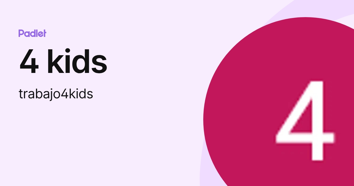 4 kids (trabajo4kids) profile | Padlet