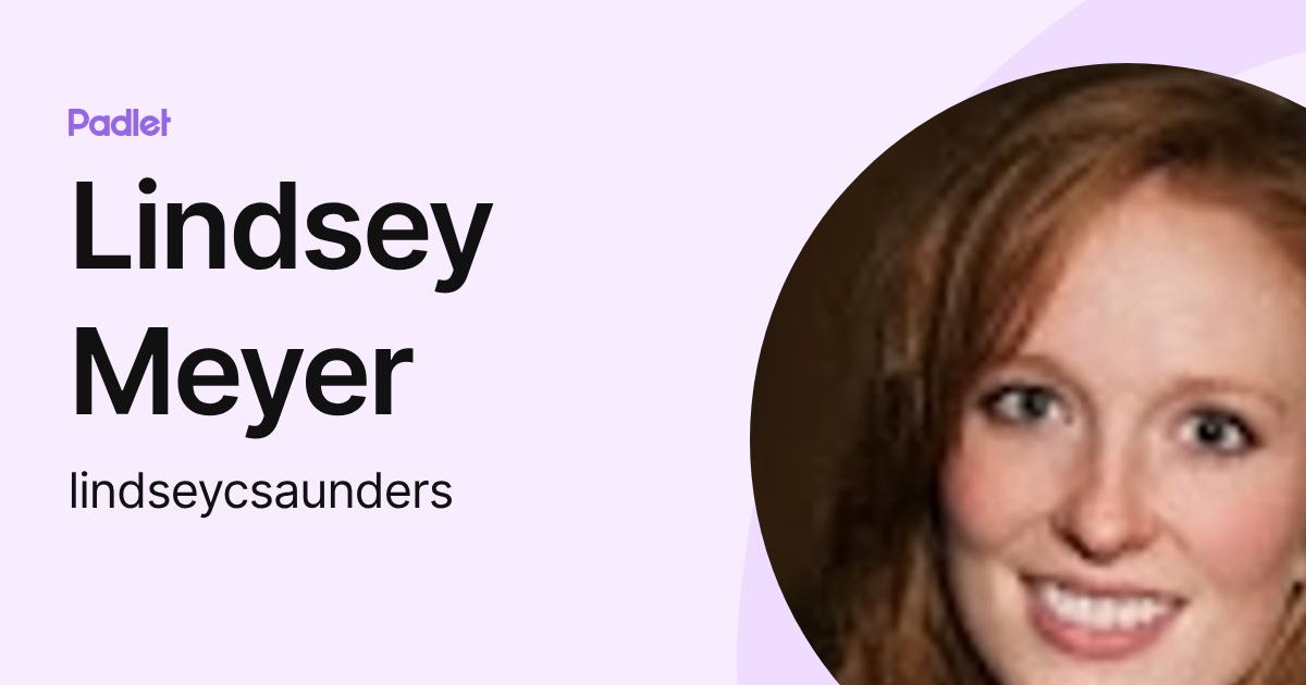 Lindsey Meyer (lindseycsaunders) profile | Padlet