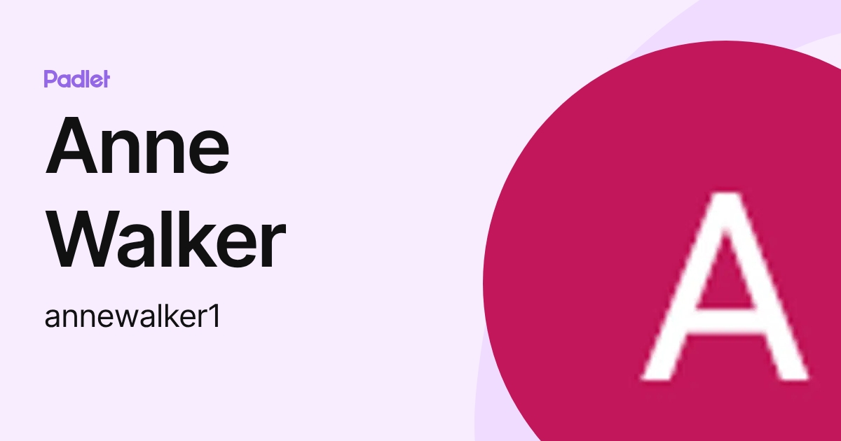 Anne Walker (annewalker1) profile | Padlet
