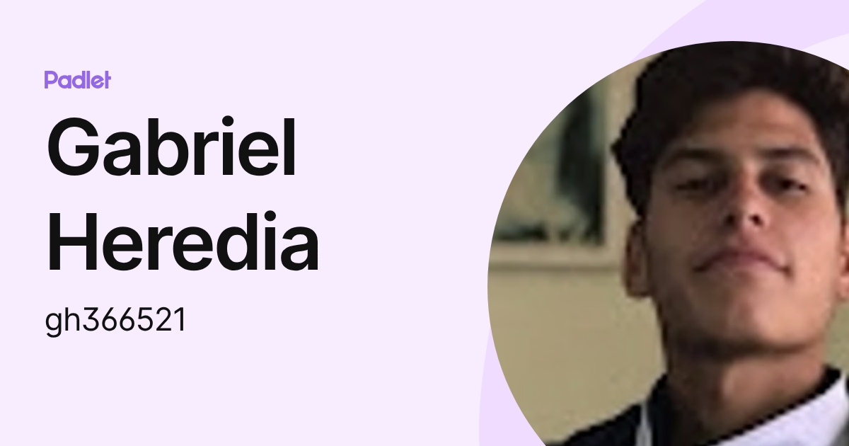 Gabriel Heredia (gh366521) profile | Padlet