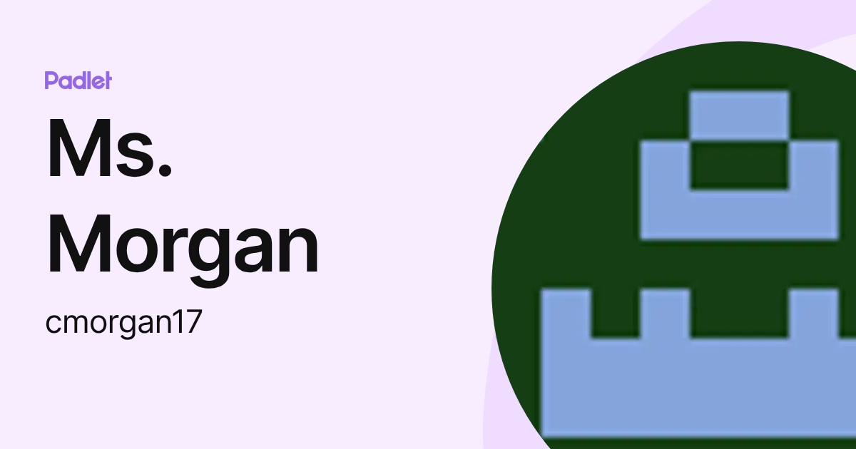 Ms. Morgan (cmorgan17) profile | Padlet