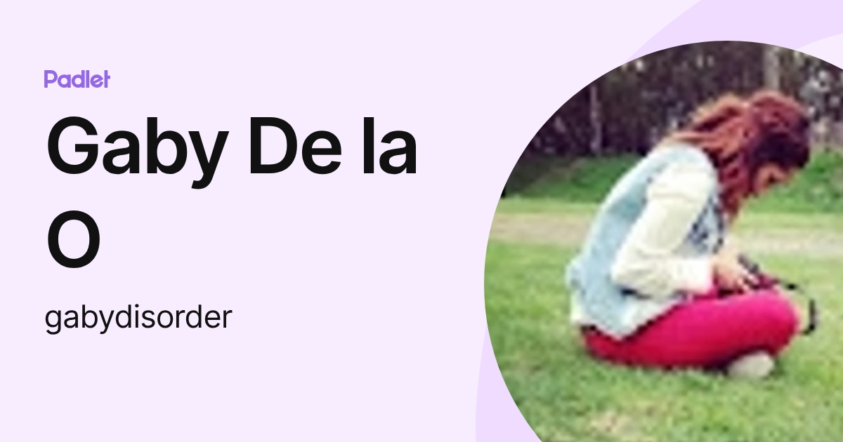 Gaby De la O (gabydisorder) perfil | Padlet