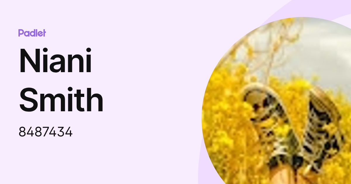 Niani Smith (8487434) profile | Padlet