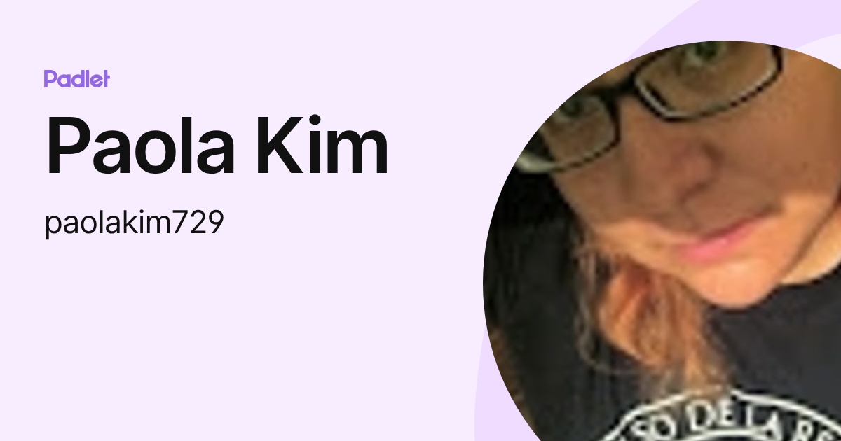 Paola Kim (paolakim729) profile | Padlet