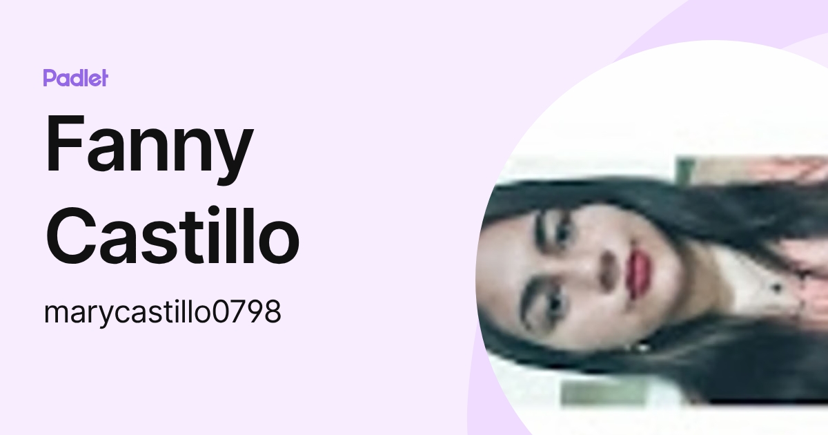 Fanny Castillo (marycastillo0798) profile | Padlet