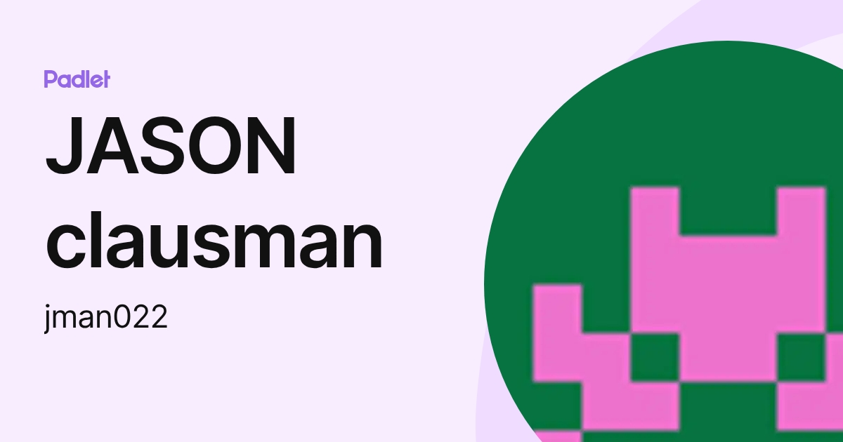 JASON clausman (jman022) profile | Padlet