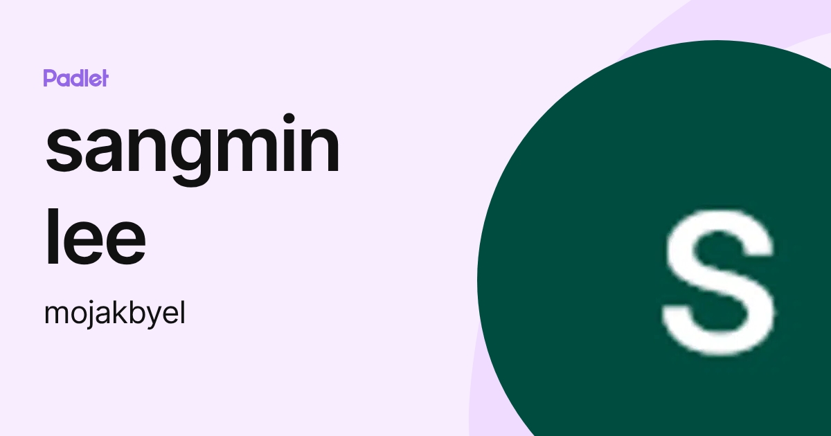 sangmin lee (mojakbyel) profile | Padlet