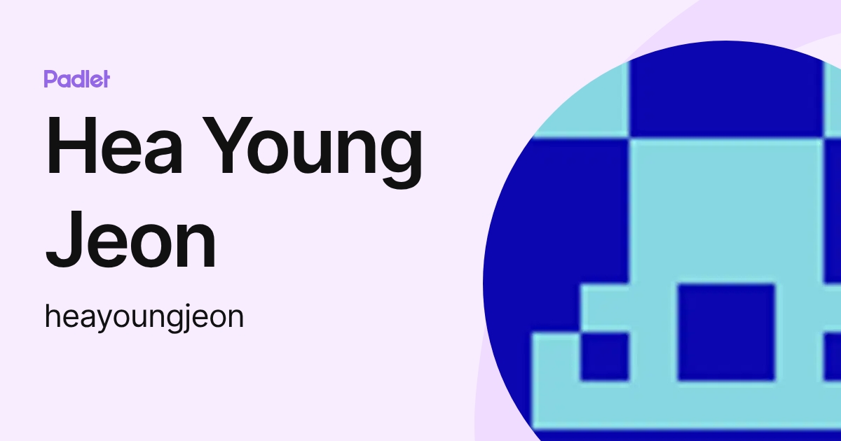 Hea Young Jeon (heayoungjeon) profile | Padlet