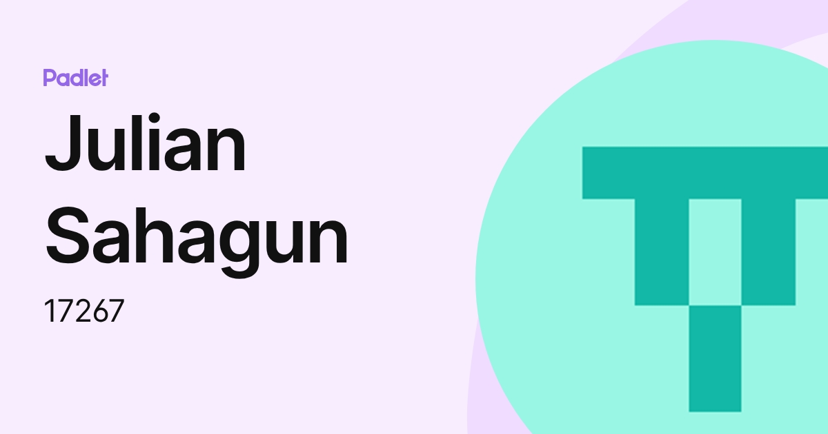 Julian Sahagun (17267) profile | Padlet