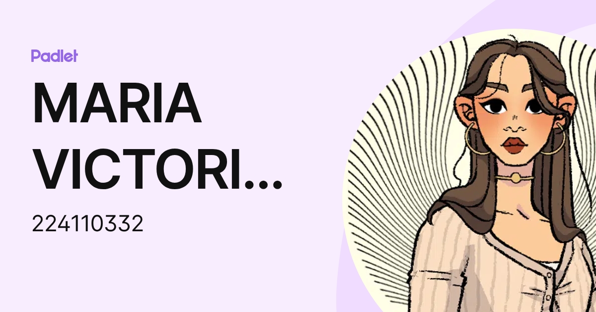 MARIA VICTORIA MUNIZ DOS SANTOS (224110332) profile | Padlet