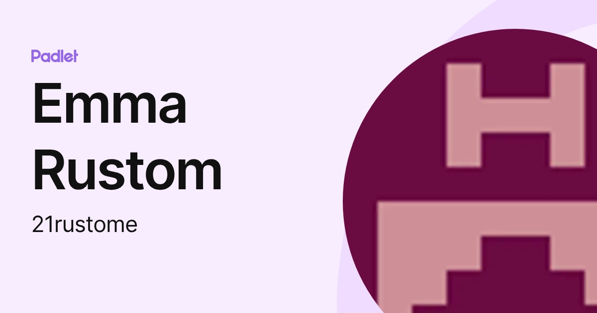 Emma Rustom (21rustome) profile | Padlet