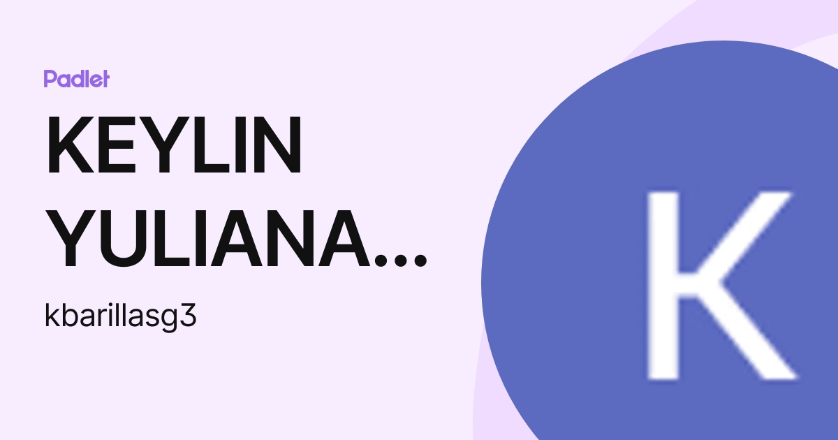 KEYLIN YULIANA BARILLAS GUZMAN (kbarillasg3) profile | Padlet
