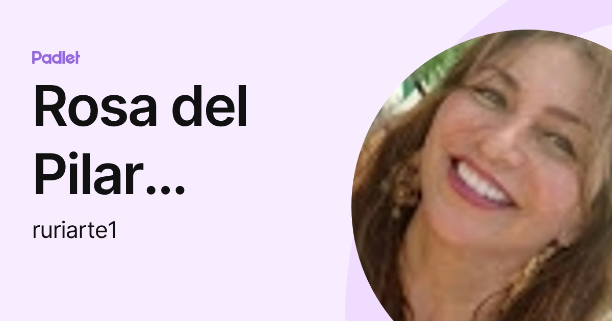 Rosa del Pilar Uriarte Torres (ruriarte1) profile | Padlet