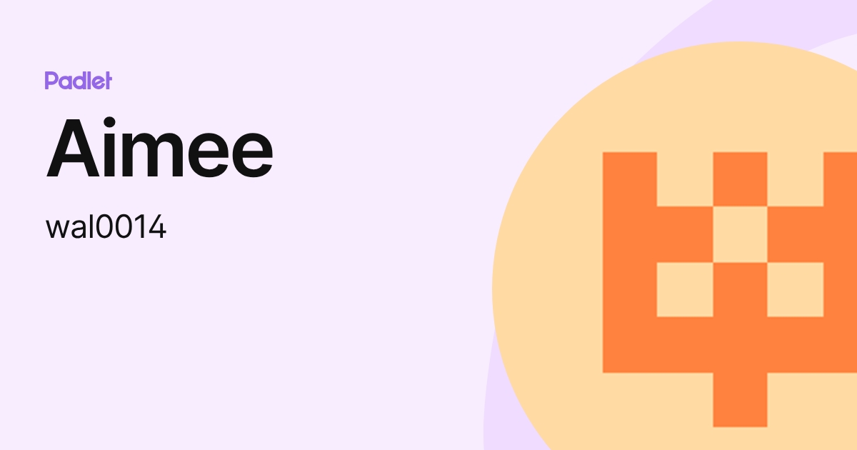 Aimee (wal0014) profile | Padlet