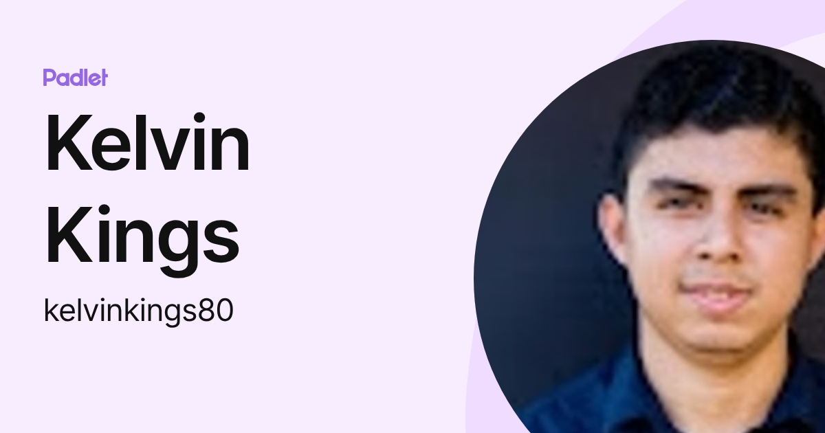 Kelvin Kings (kelvinkings80) profile | Padlet