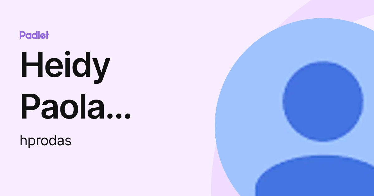 Heidy Paola Rodas Salguero (hprodas) profile | Padlet