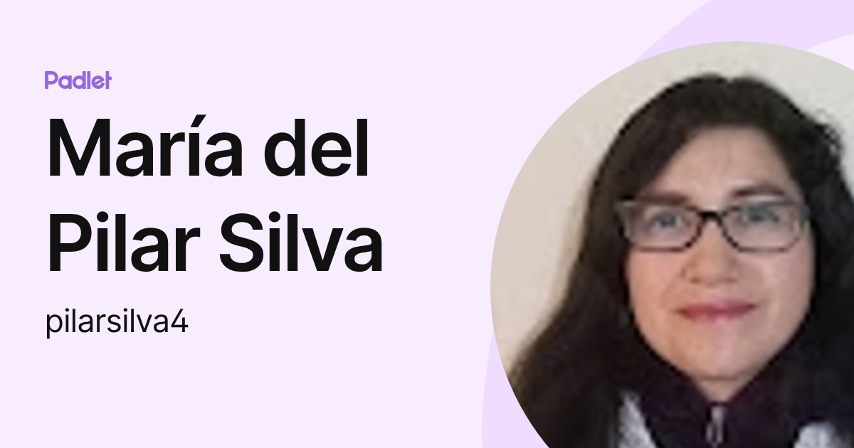María del Pilar Silva (pilarsilva4) perfil | Padlet