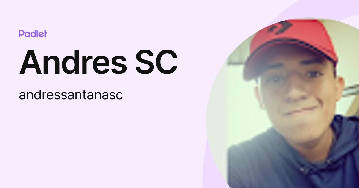 Andres SC (andressantanasc) profile | Padlet