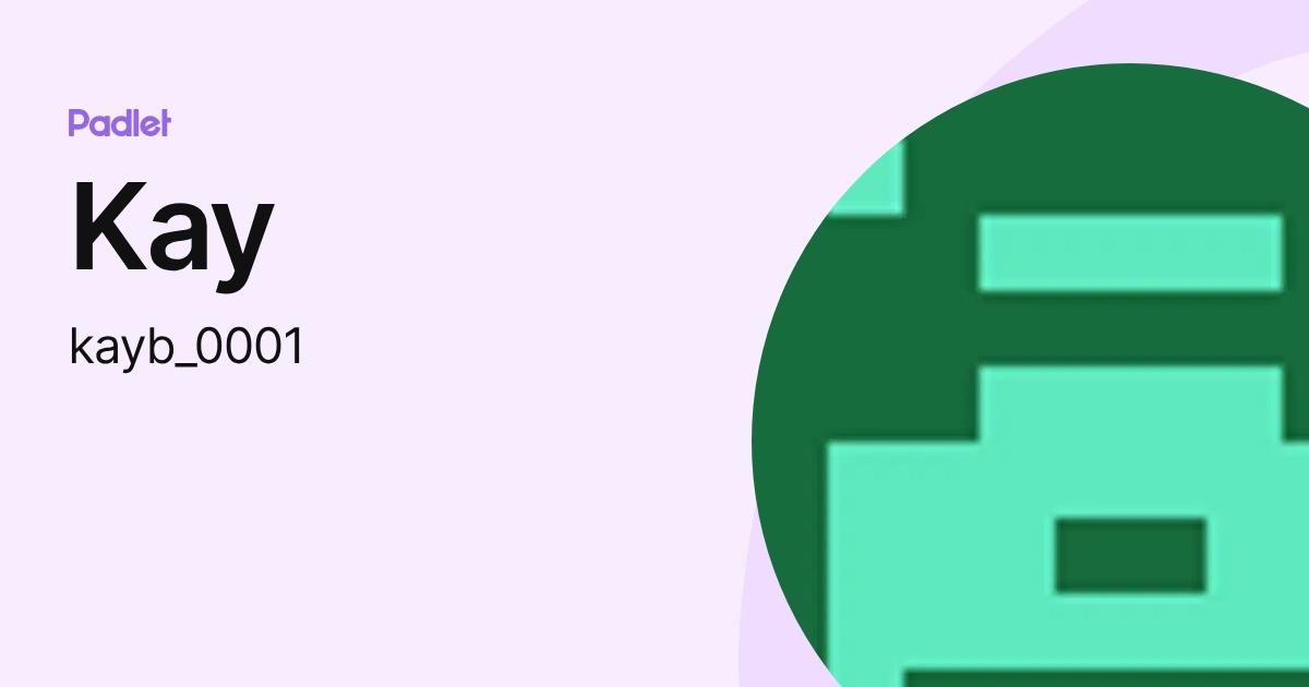 Kay (kayb_0001) profile | Padlet