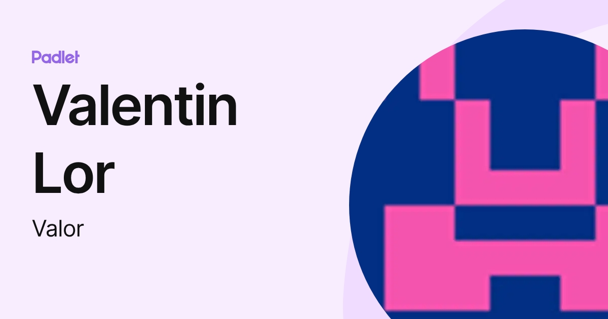Valentin Lor (Valor) profile | Padlet