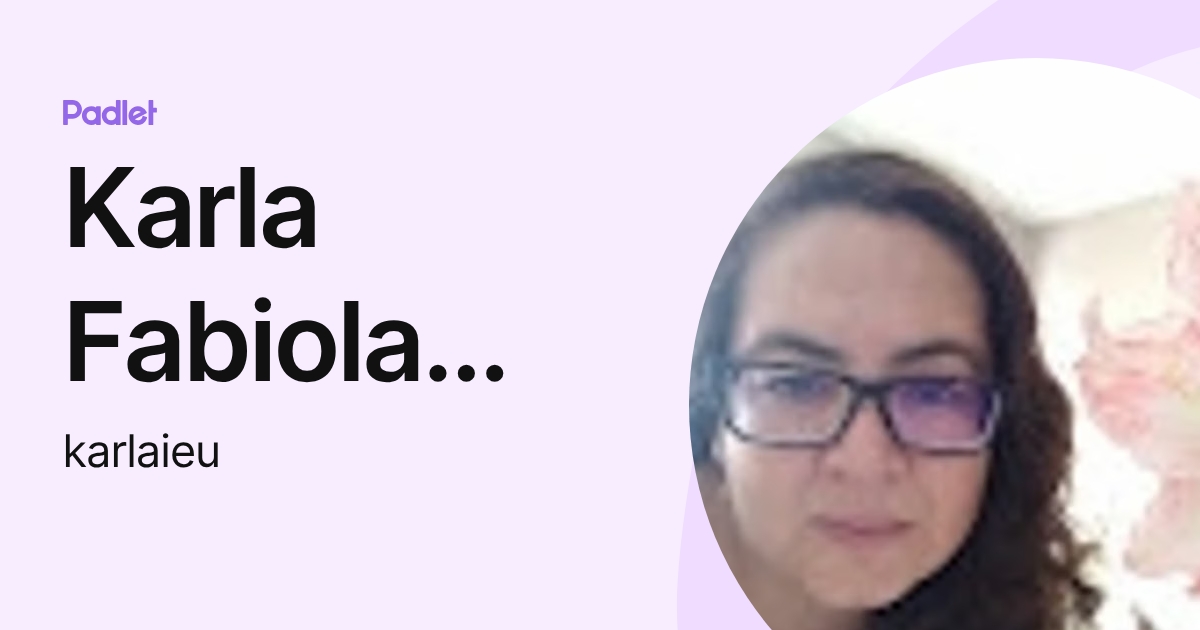 Karla Fabiola Medina Flores (karlaieu) profile | Padlet