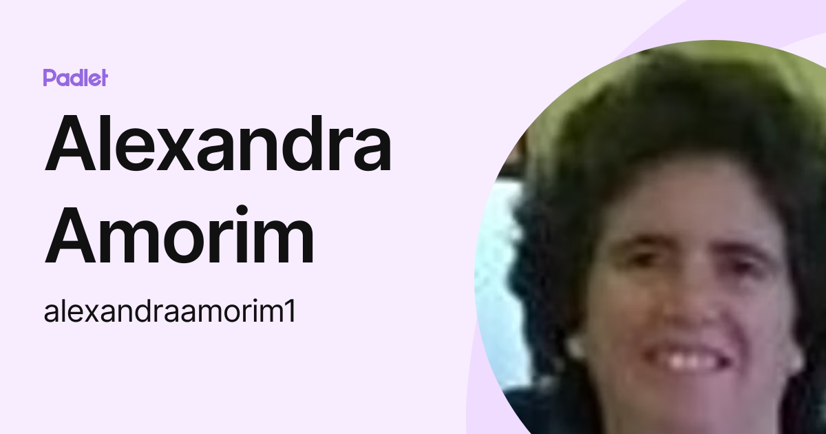 Alexandra Amorim (alexandraamorim1) profile | Padlet