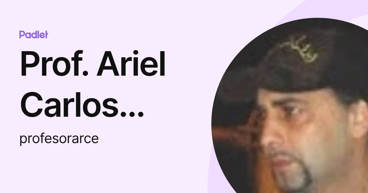 Prof. Ariel Carlos Arce (profesorarce) profile | Padlet