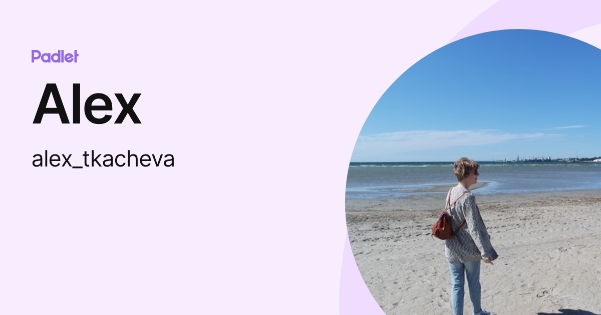 Alex (alex_tkacheva) profile | Padlet