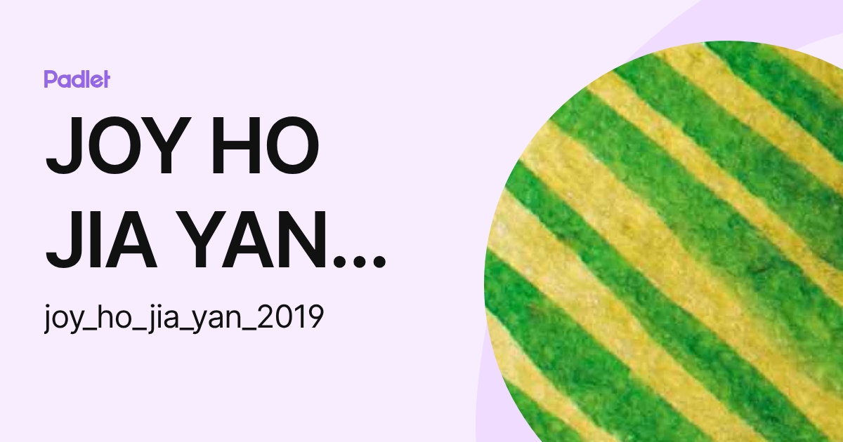JOY HO JIA YAN S1-D (joy_ho_jia_yan_2019) profile | Padlet