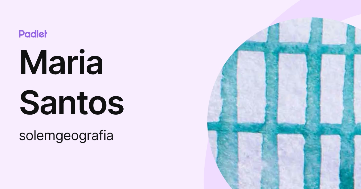 Maria Santos (solemgeografia) profile | Padlet