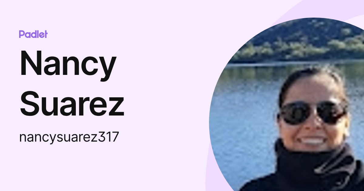 Nancy Suarez (nancysuarez317) profile | Padlet