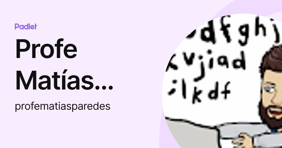 Profe Matías Paredes (profematiasparedes) profile | Padlet