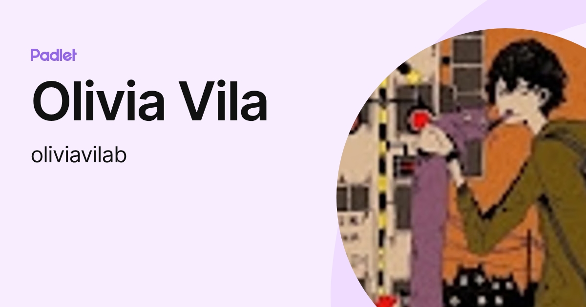 Olivia Vila (oliviavilab) profile | Padlet