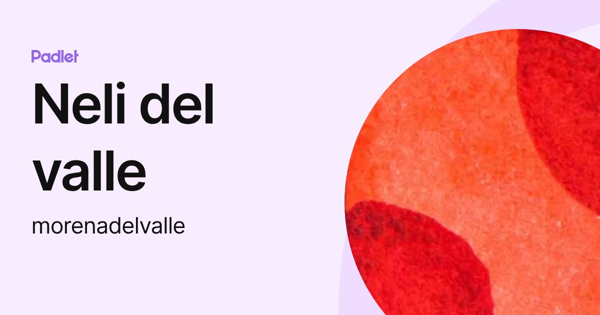 Neli del valle (morenadelvalle) profile | Padlet