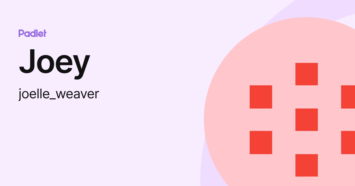 Joey (joelle_weaver) profile | Padlet