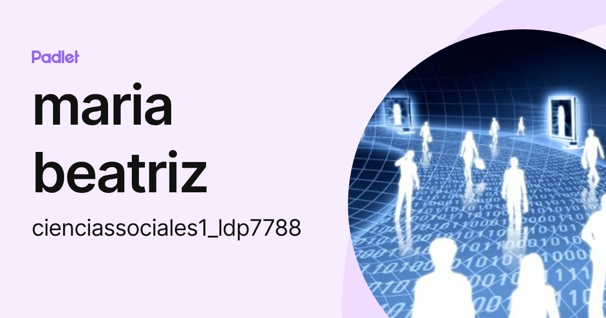 maria beatriz (cienciassociales1_ldp7788) profile | Padlet