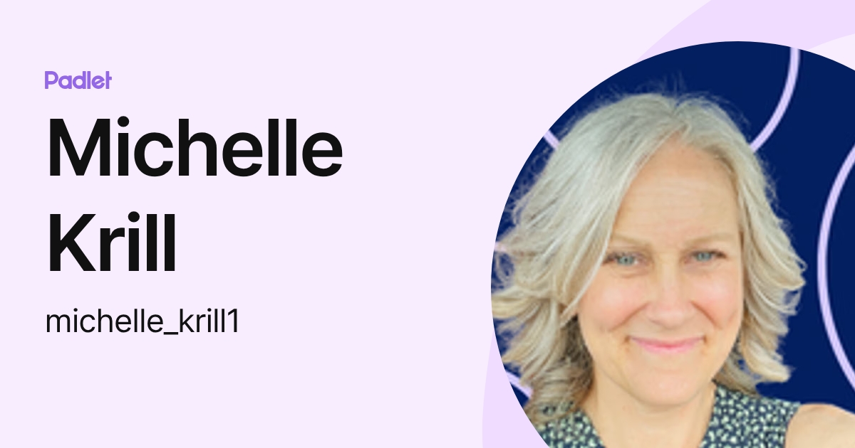 Michelle Krill (michelle_krill1) profile | Padlet