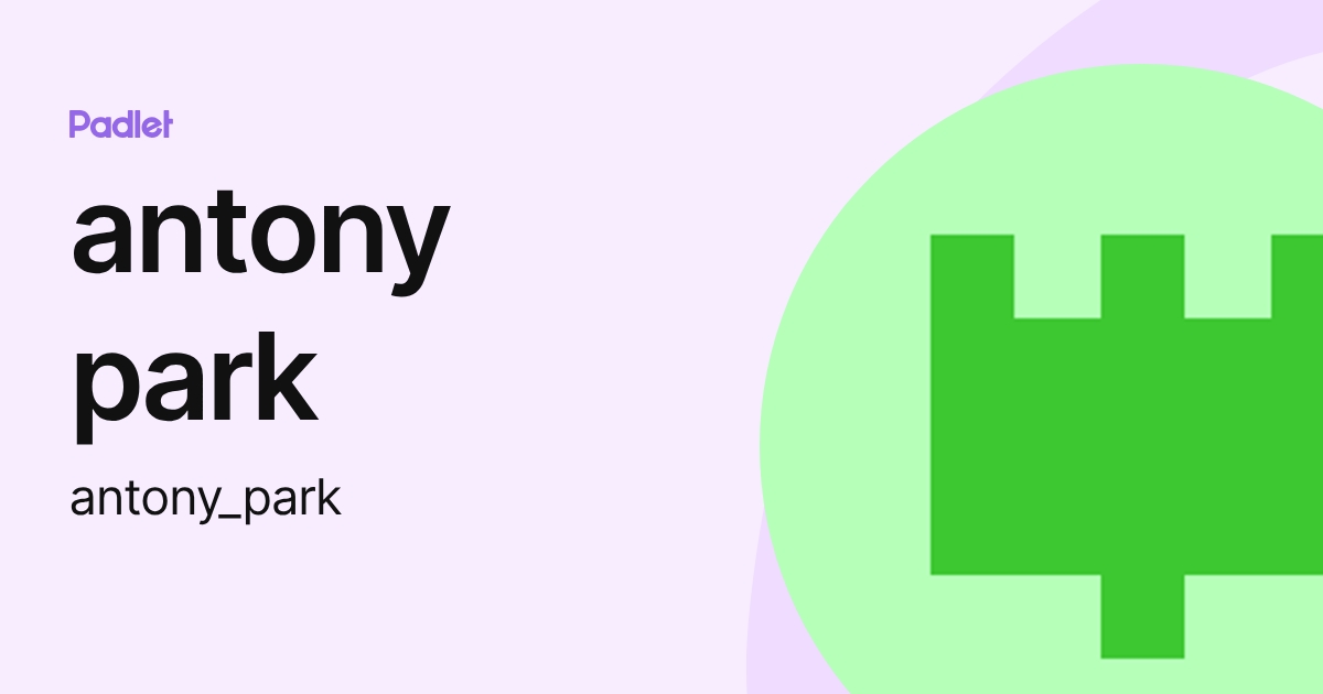 antony park (antony_park) profile | Padlet
