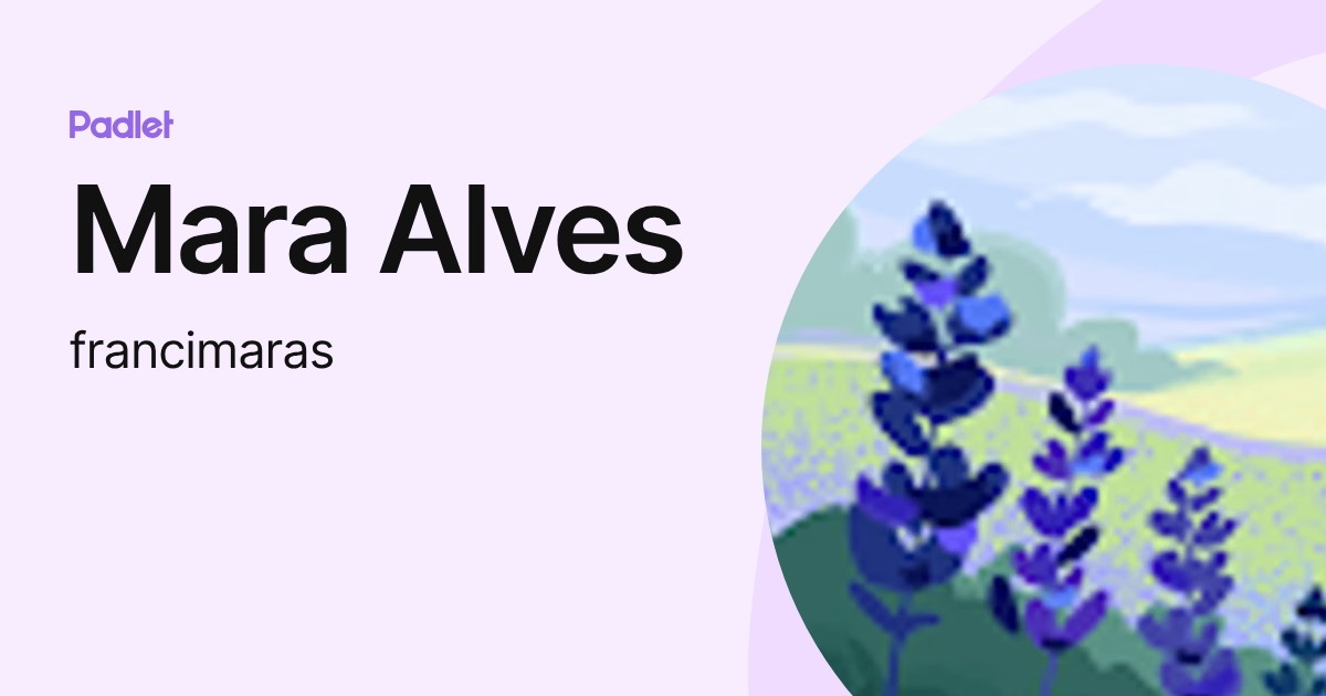 Mara Alves (francimaras) profile | Padlet