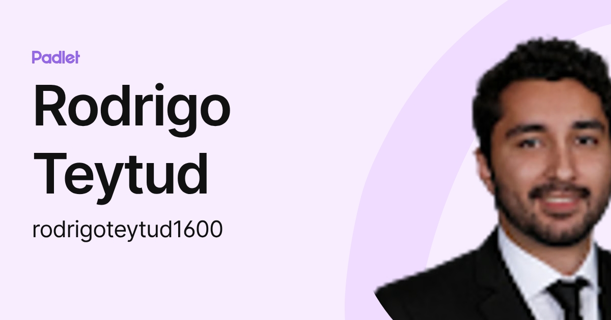 Rodrigo Teytud (rodrigoteytud1600) profile | Padlet