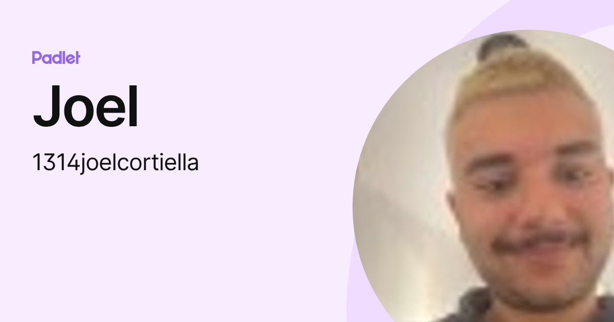 Joel (1314joelcortiella) profile | Padlet