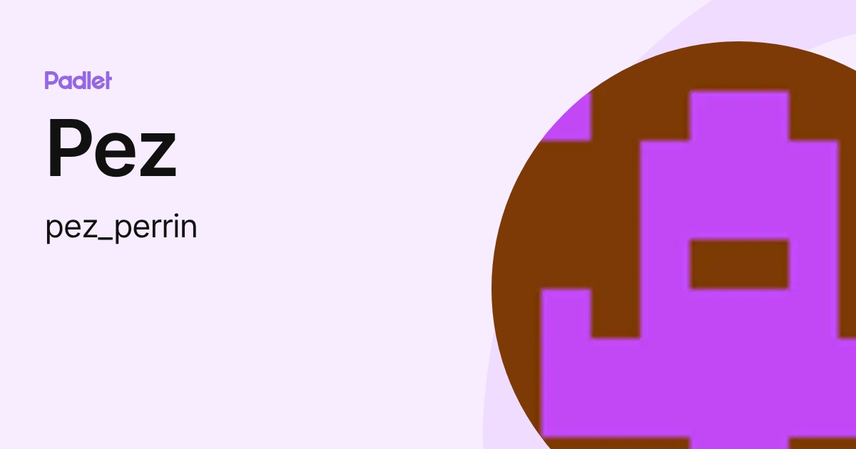 Pez (pez_perrin) profile | Padlet
