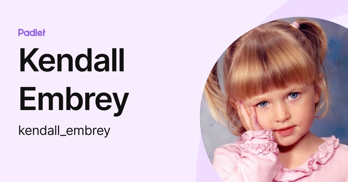 Kendall Embrey (kendall_embrey) profile | Padlet