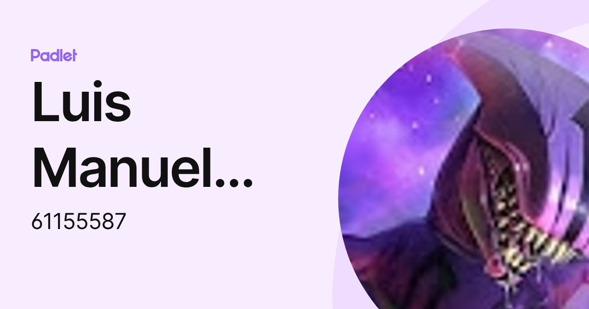 Luis Manuel Abdon Salazar Garcia (61155587) profile | Padlet
