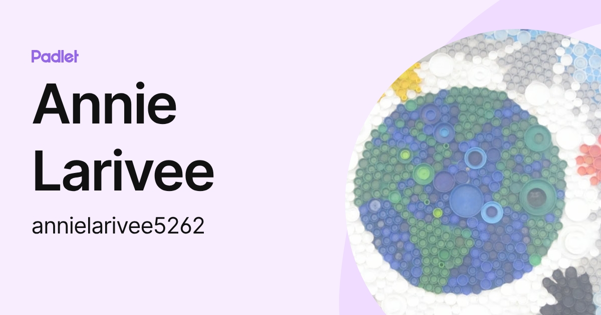Annie Larivee (annielarivee5262) profile | Padlet