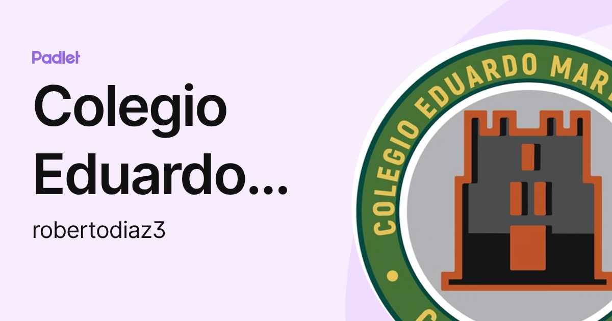 Colegio Eduardo Martín Abejón (robertodiaz3) profile | Padlet