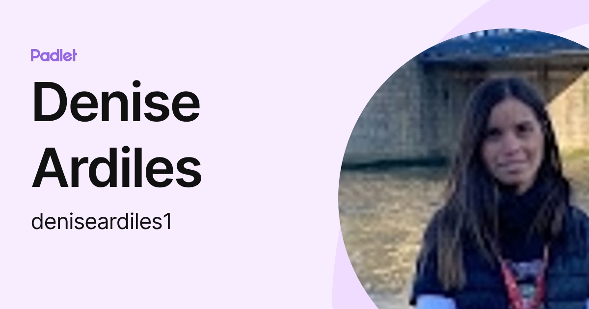 Denise Ardiles (deniseardiles1) profile | Padlet