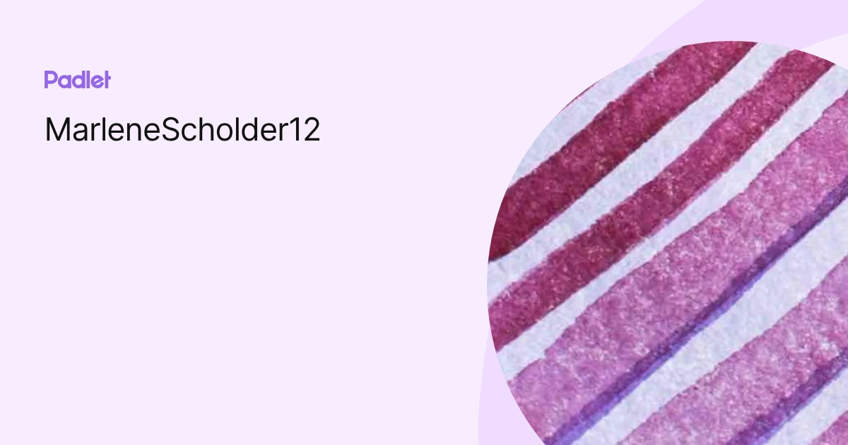 MarleneScholder12 profile | Padlet