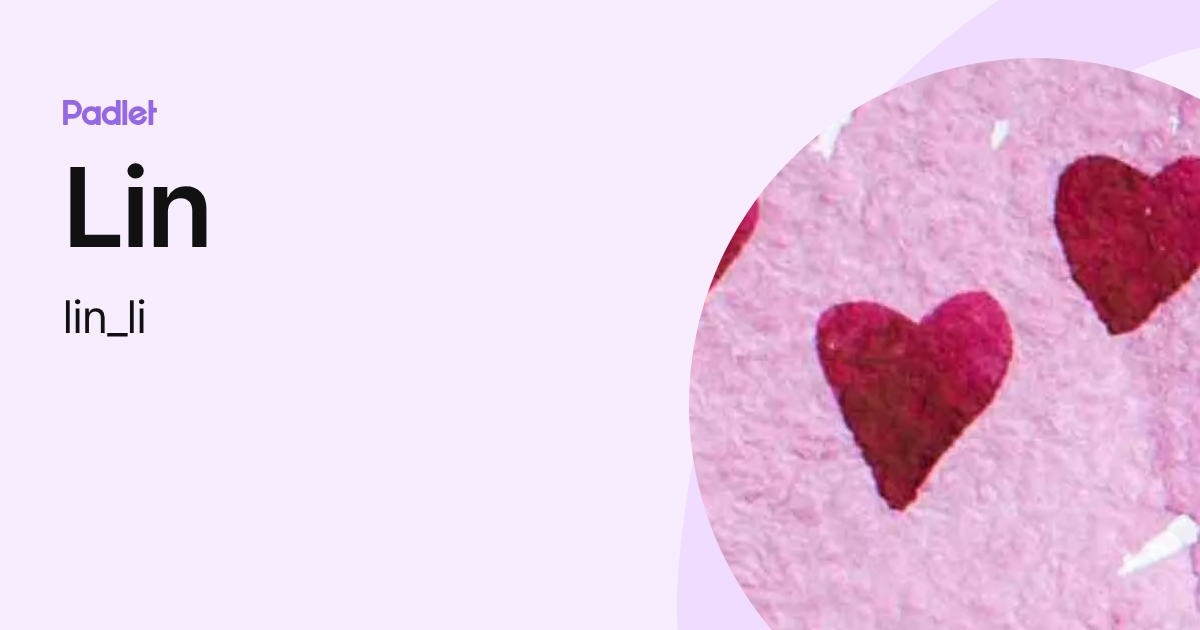 Lin (lin_li) profile | Padlet