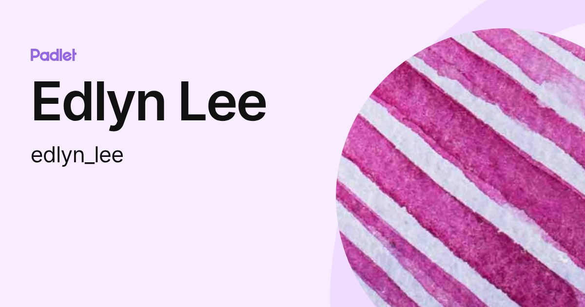 Edlyn Lee (edlyn_lee) profile | Padlet